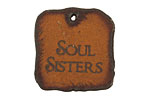 The Lipstick Ranch Etched Rusted Iron "Soul Sisters" Square 28mm